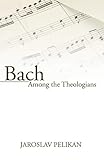 Bach Among the Theologians livre