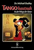 Tango hautnah: In der Wiege der Sinne livre