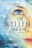 Die Wellen singen: Roman (Mystral, Band 3) livre