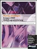 Richtig einsteigen: Access 2007 VBA-Programmierung: Von den Grundlagen bis zur professionellen Anwen livre