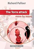 The Torre Attack: Move by Move livre