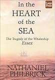 In the Heart of the Sea: The Tragedy of the Whaleship Essex livre