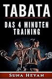 Tabata: Das 4 Minuten Training: Durch schnelle Fettverbrennung & effektiven Muskelaufbau zur Traumfi livre