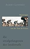 Die Strafgefangenen der Landstraße. Reportagen von der Tour de France. livre