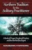 Northern Tradition for the Solitary Practitioner: A Book of Prayer, Devotional Practice, and the Nin livre