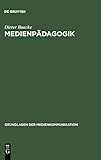 Medienpädagogik (Grundlagen der Medienkommunikation, Band 1) livre