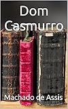 Dom Casmurro (Portuguese Edition) livre