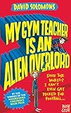 My Gym Teacher is an Alien Overlord (My Brother is a Superhero) (English Edition) livre