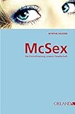 McSex: Die Pornofizierung unserer Gesellschaft livre