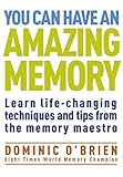 You Can Have An Amazing Memory: Learn Life-Changing Techniques and Tips from the Memory Maestro livre