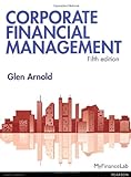 Corporate Financial Management, plus MyFinanceLab with Pearson eText livre