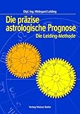 Die präzise astrologische Prognose - Die Leiding-Methode livre