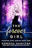 The Forever Girl: A New Adult Paranormal Romance Novel (The Forever Girl Series Book 1) (English Edi livre
