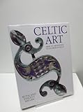 Celtic Art: From Its Beginnings to the Book of Kells livre