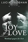 Joy of Love: Wettlauf gegen die Zeit livre