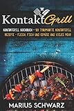 Kontaktgrill: Kontaktgrill Kochbuch - 50 traumhafte Kontaktgrill Rezepte - Fleisch, Fisch und Gemüs livre