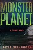 Monster Planet: A Zombie Novel livre