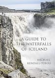 A Guide to the Waterfalls of Iceland livre