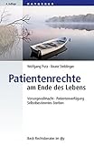 Patientenrechte am Ende des Lebens: Vorsorgevollmacht · Patientenverfügung · Selbstbestimmtes Ste livre