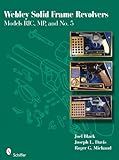Webley Solid Frame Cartridge Revolvers: RICs, MPs, and No. 5s livre