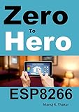Zero to Hero ESP8266 (English Edition) livre
