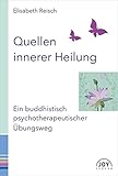 Quellen innerer Heilung - Ein buddhistisch-psychotherapeutischer Übungsweg livre