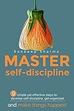 Master Self-Discipline: Simple and Effective Steps to Develop Self Discipline, Get Organized, and Ma livre