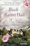 Black Rabbit Hall - Eine Familie. Ein Geheimnis. Ein Sommer, der alles verändert.: Roman livre