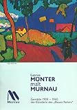 Gabriele Münter malt Murnau: Gemälde 1908-1960 der Künstlerin des 