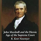 John Marshall and the Heroic Age of the Supreme Court livre