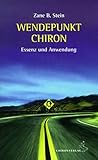 Wendepunkt Chiron: Essenz und Anwendung (Standardwerke der Astrologie) livre