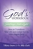 God's Workbook: Shifting into Light - How to Transform Your Life & Global Events with Angelic Help ( livre