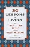 30 Lessons for Living: Tried and True Advice from the Wisest Americans livre