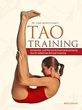 TAO Training: Schönheit und Persönlichkeitsentwicklung durch selektives Körpertraining livre