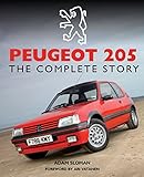 Peugeot 205: The Complete Story (Crowood Autoclassics) (English Edition) livre