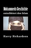 Mohammeds Geschichte: entschleiert den Islam livre