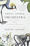 The Great Animal Orchestra: Finding the Origins of Music in the World's Wild Places livre