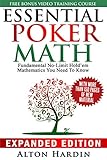 Essential Poker Math, Expanded Edition: Fundamental No Limit Hold'em Mathematics You Need To Know (E livre