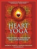 Heart Yoga: The Sacred Marriage of Yoga and Mysticism livre
