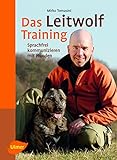Das Leitwolf-Training: Sprachfrei kommunizieren mit Hunden livre