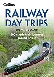 Railway Day Trips: 160 classic train journeys around Britain (English Edition) livre