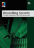 Recording Secrets - Perfekte Aufnahmen aus dem Homestudio (mitp Professional) livre