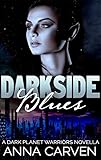 Darkside Blues: (Dark Planet Warriors Book 4.5) (English Edition) livre