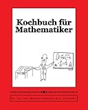 Kochbuch für Mathematiker: The Mathematician's Cookbook livre