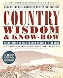 Country Wisdom & Know-How: Everything You Need to Know to Live Off the Land (English Edition) livre