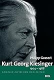 Kurt Georg Kiesinger - 1904-1988: Kanzler zwischen den Zeiten livre