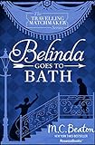 Belinda Goes to Bath (The Travelling Matchmaker Series Book 2) (English Edition) livre