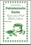 Pakistanische Küche: Essen wie in Food Street in Lahore (Exotische Küche) livre