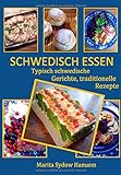 SCHWEDISCH ESSEN: Typisch schwedische Gerichte, traditionelle Rezepte livre