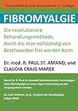 Fibromyalgie: Die revolutionäre Behandlungsmethode, durch die man vollständig von Beschwerden frei livre